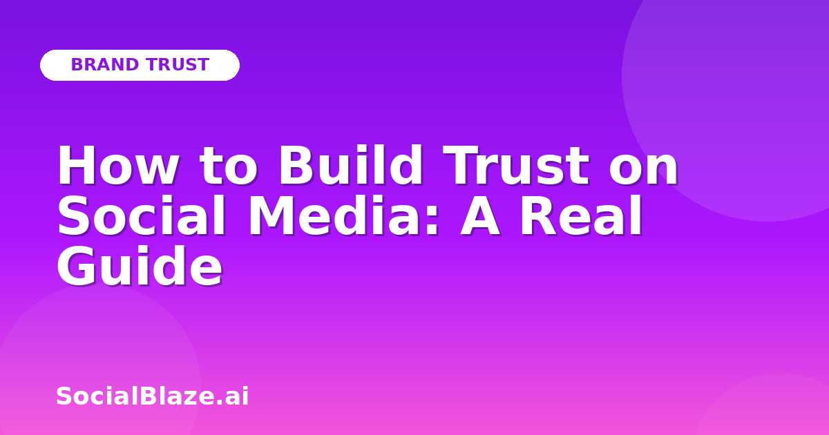 How to Build Trust on Social Media: A Real Guide