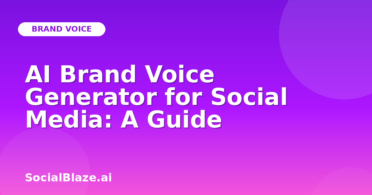 AI Brand Voice Generator for Social Media: A Guide