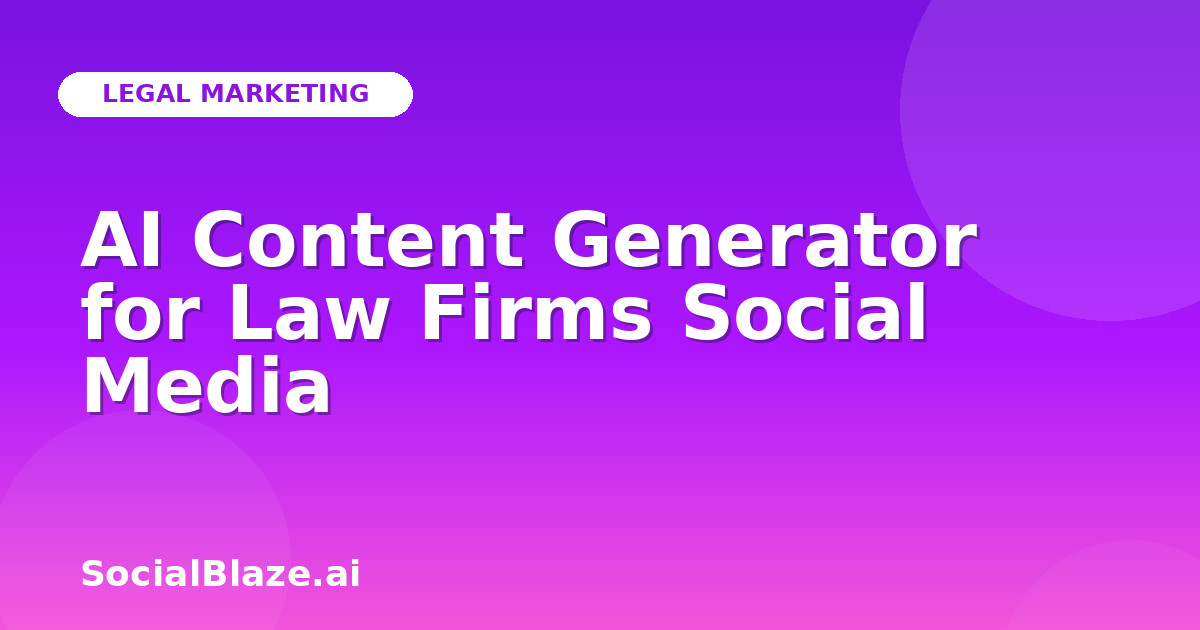 AI Content Generator for Law Firms Social Media