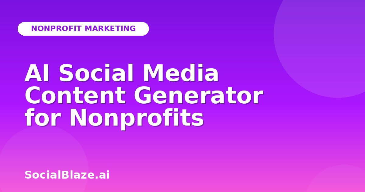 AI Social Media Content Generator for Nonprofits