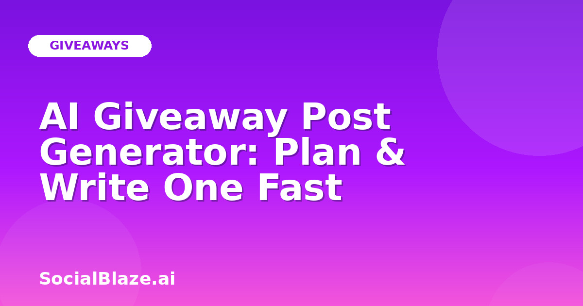 AI Giveaway Post Generator: Plan & Write One Fast