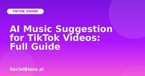 AI Music Suggestion for TikTok Videos: Full Guide
