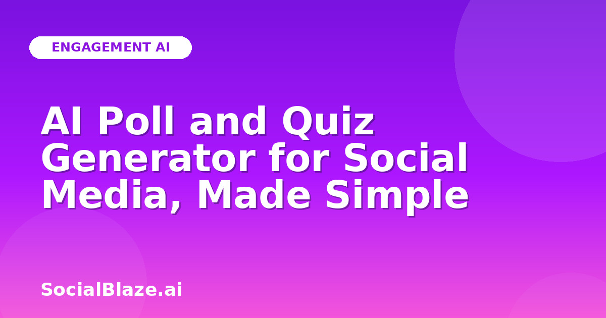 AI Poll and Quiz Generator for Social Media, Made Simple
