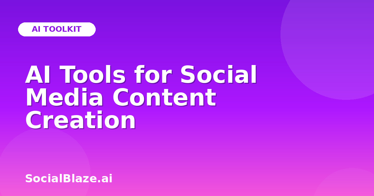 AI Tools for Social Media Content Creation