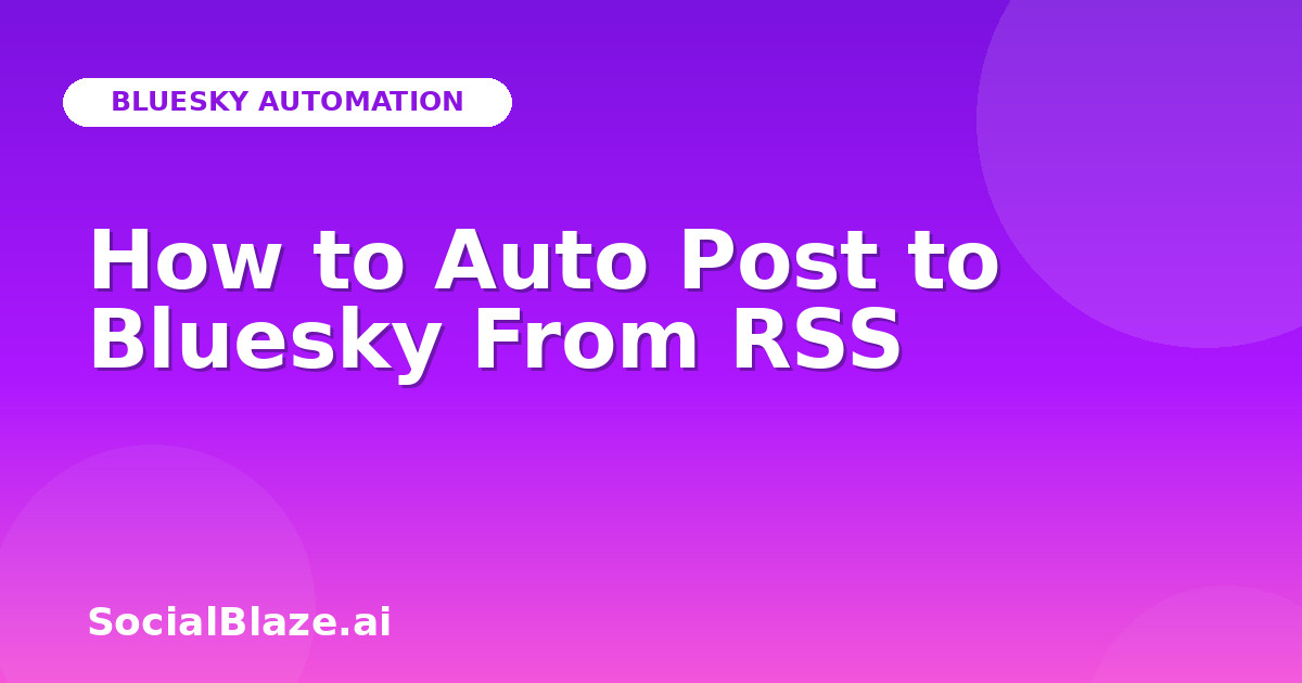 How to Auto Post to Bluesky From RSS