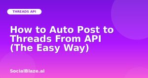 How to Auto Post to Threads From API (The Easy Way)