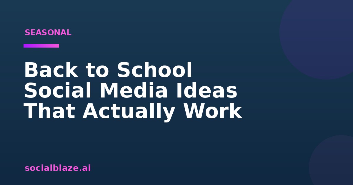 Back to School Social Media Ideas That Actually Work