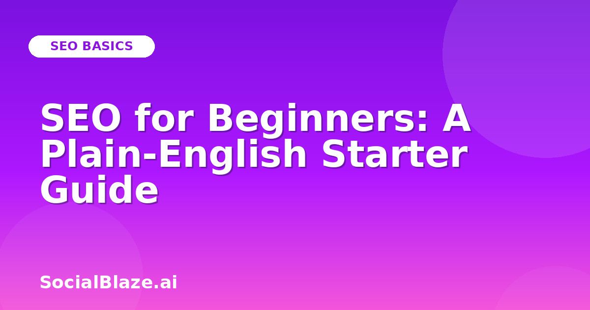 SEO for Beginners: A Plain-English Starter Guide
