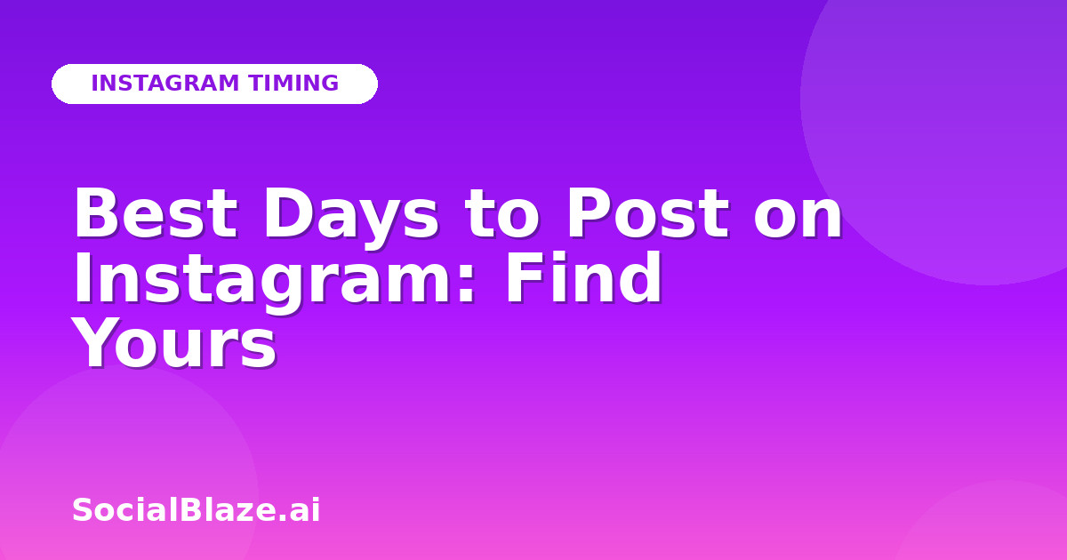 Best Days to Post on Instagram: Find Yours