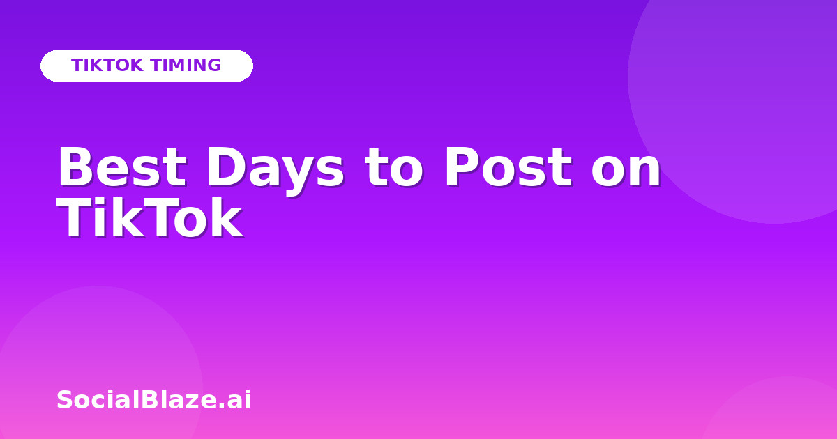 Best Days to Post on TikTok