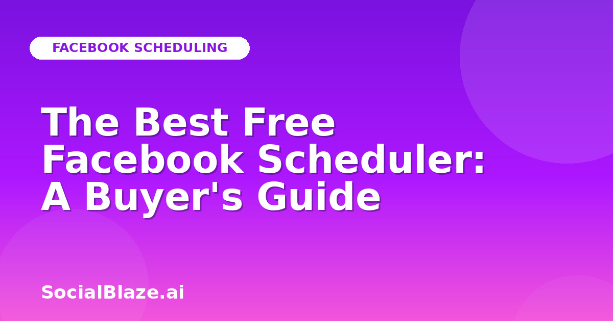 The Best Free Facebook Scheduler: A Buyer's Guide