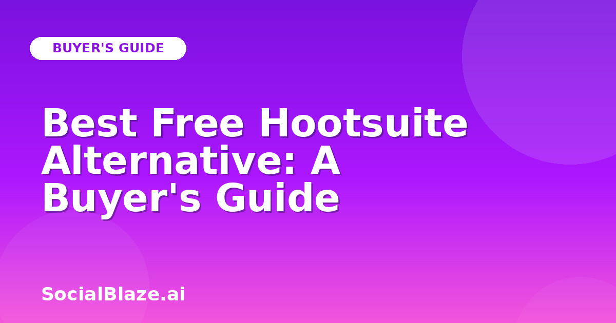 Best Free Hootsuite Alternative: A Buyer's Guide