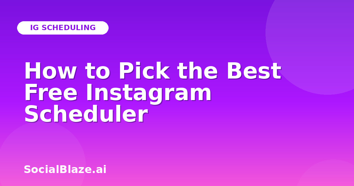 How to Pick the Best Free Instagram Scheduler
