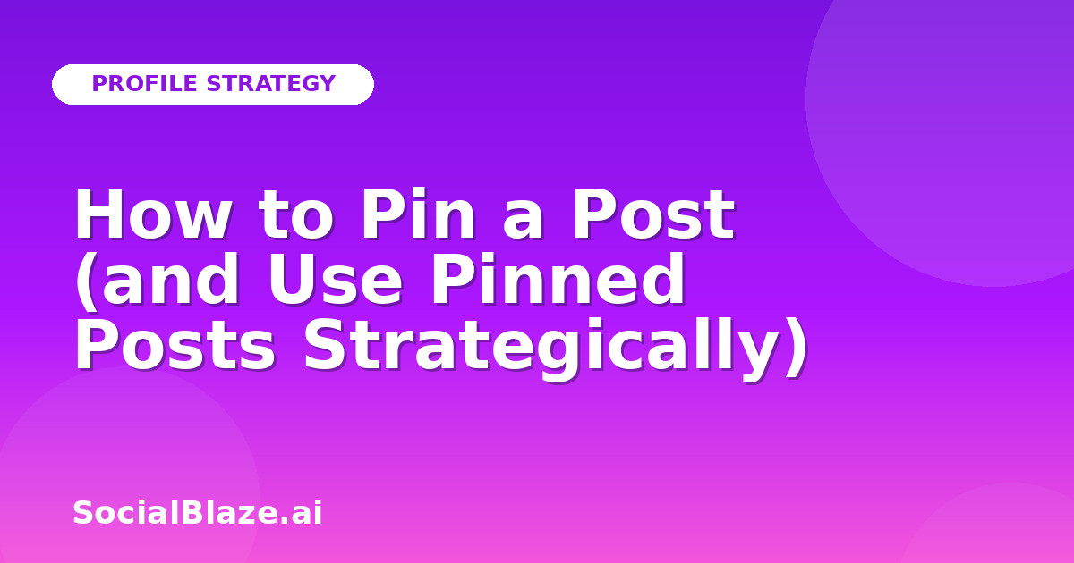 How to Pin a Post (and Use Pinned Posts Strategically)