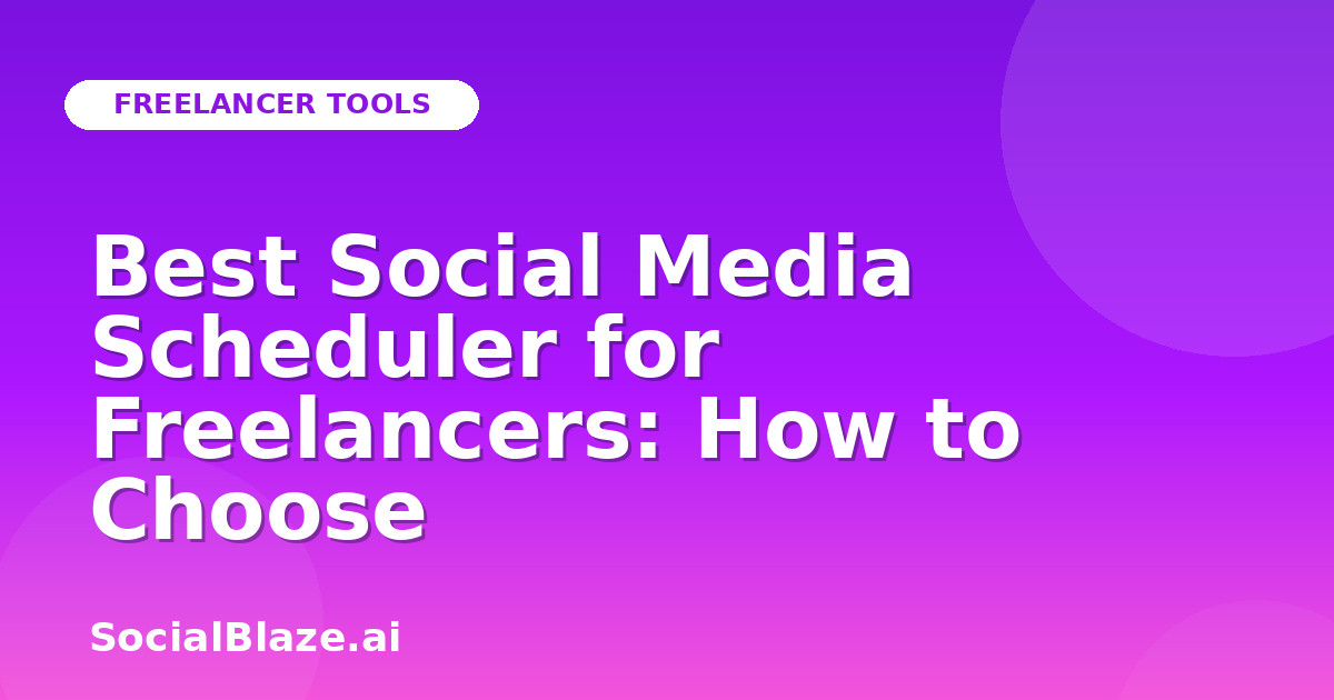 Best Social Media Scheduler for Freelancers: How to Choose