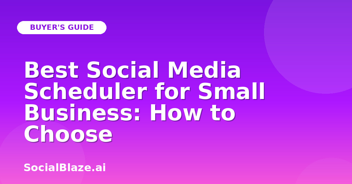 Best Social Media Scheduler for Small Business: How to Choose