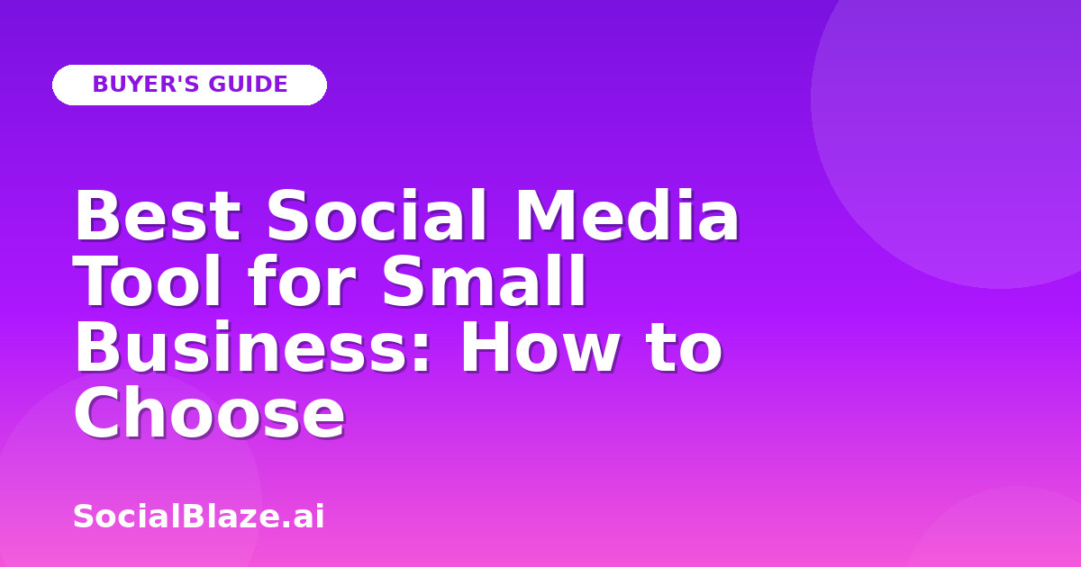 Best Social Media Tool for Small Business: How to Choose