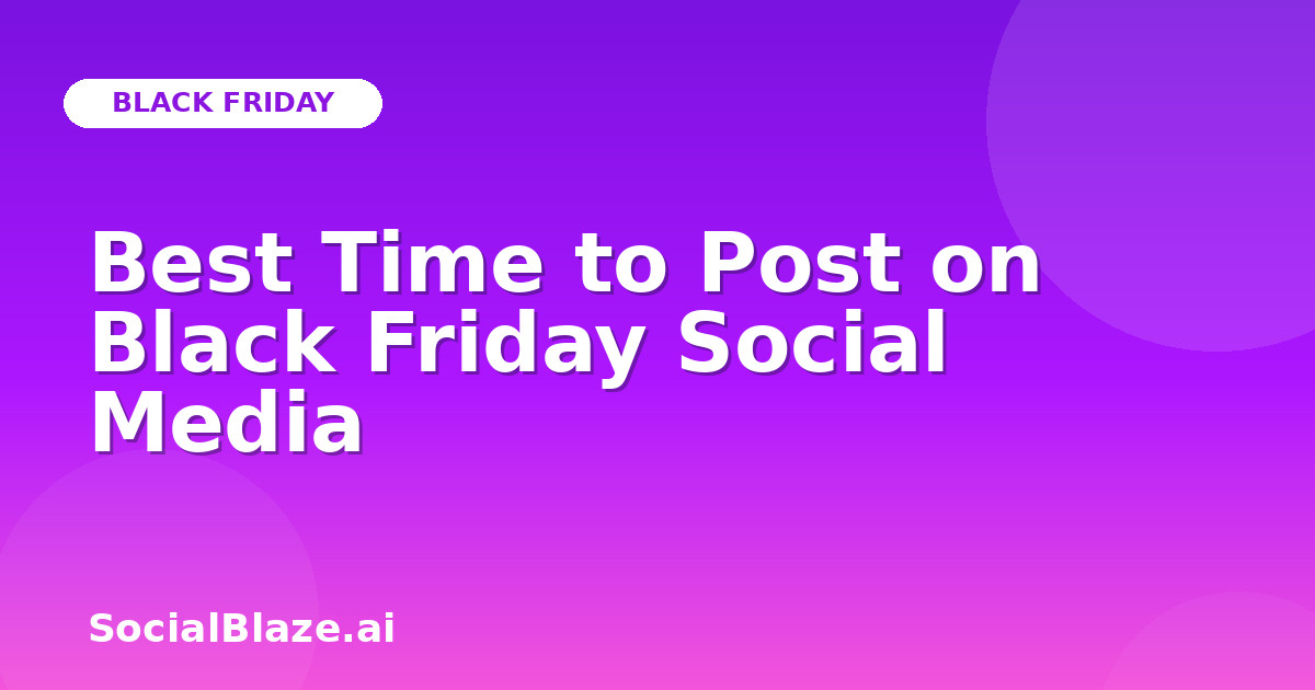 Best Time to Post on Black Friday Social Media