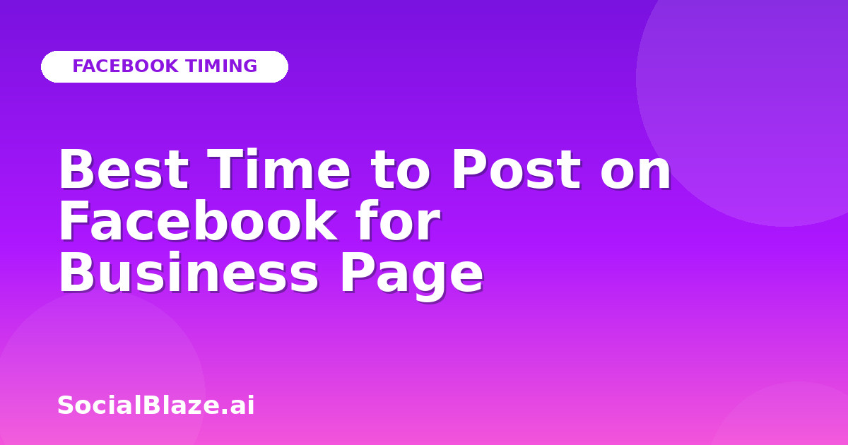 Best Time to Post on Facebook for Business Page