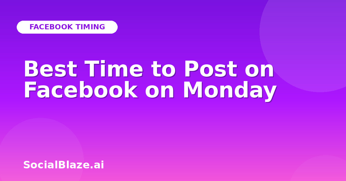 Best Time to Post on Facebook on Monday