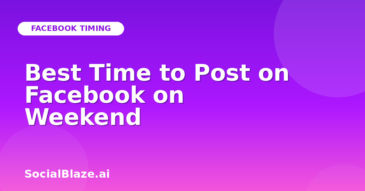 Best Time to Post on Facebook on Weekend