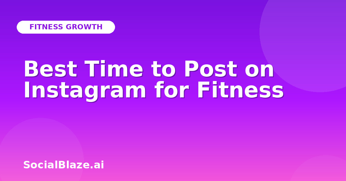 Best Time to Post on Instagram for Fitness