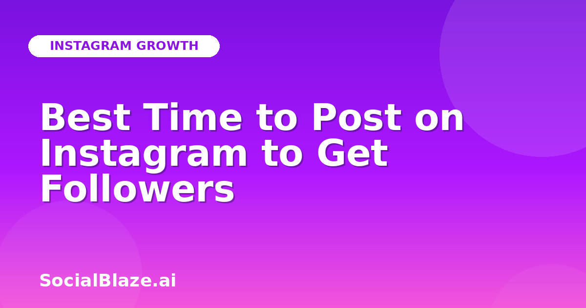 Best Time to Post on Instagram to Get Followers
