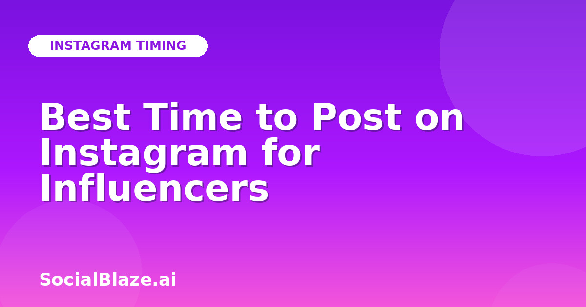 Best Time to Post on Instagram for Influencers