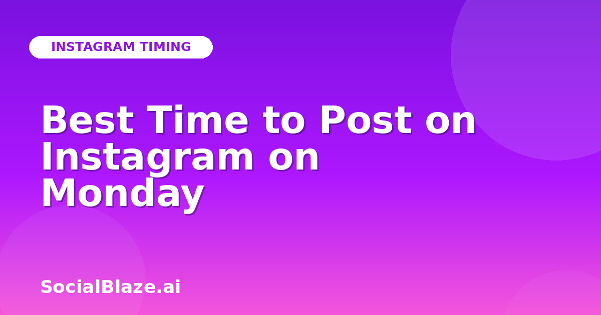 Best Time to Post on Instagram on Monday