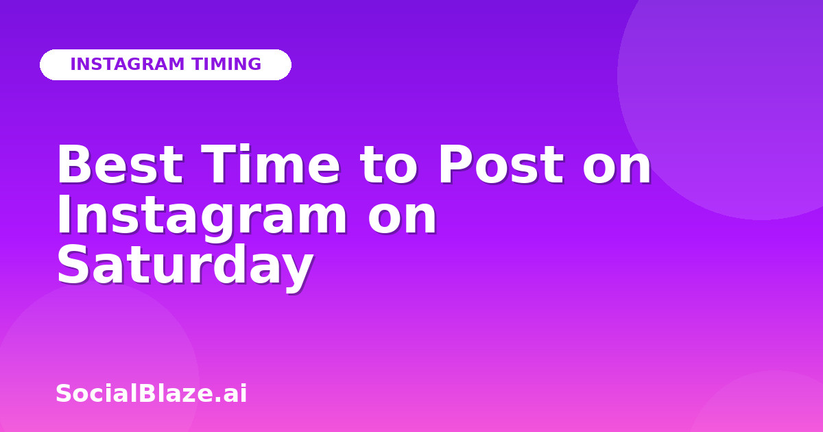 Best Time to Post on Instagram on Saturday