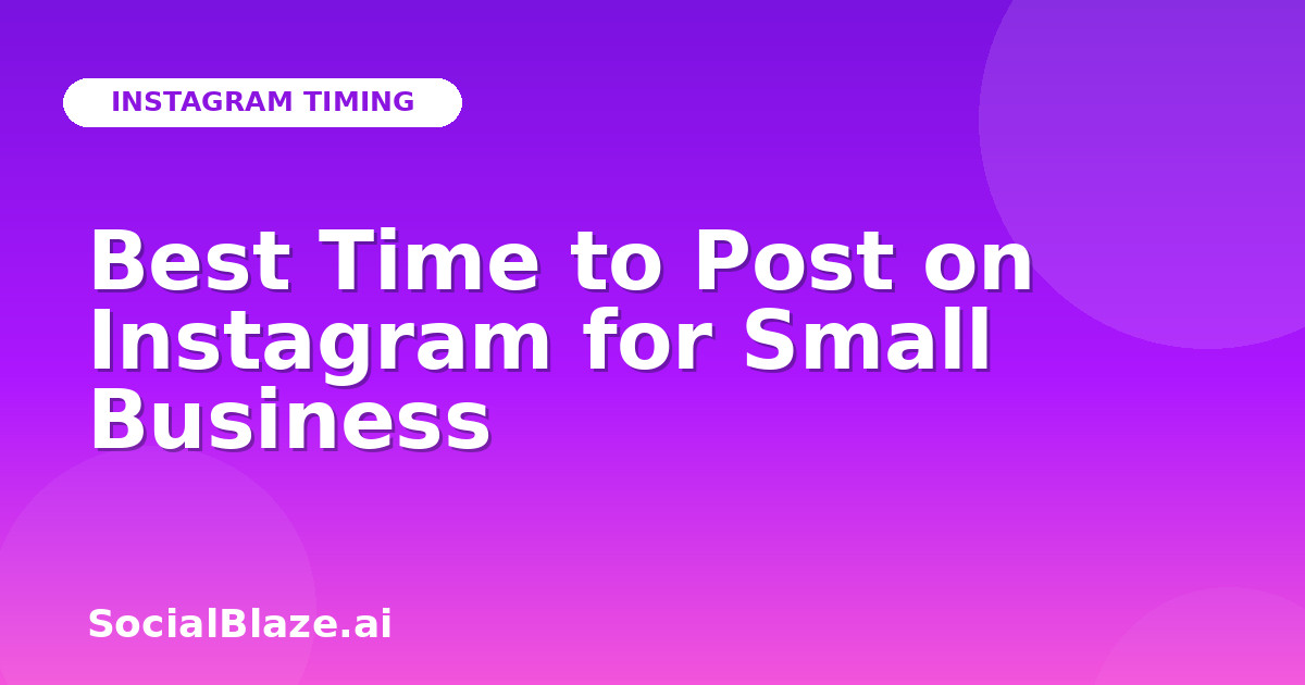 Best Time to Post on Instagram for Small Business
