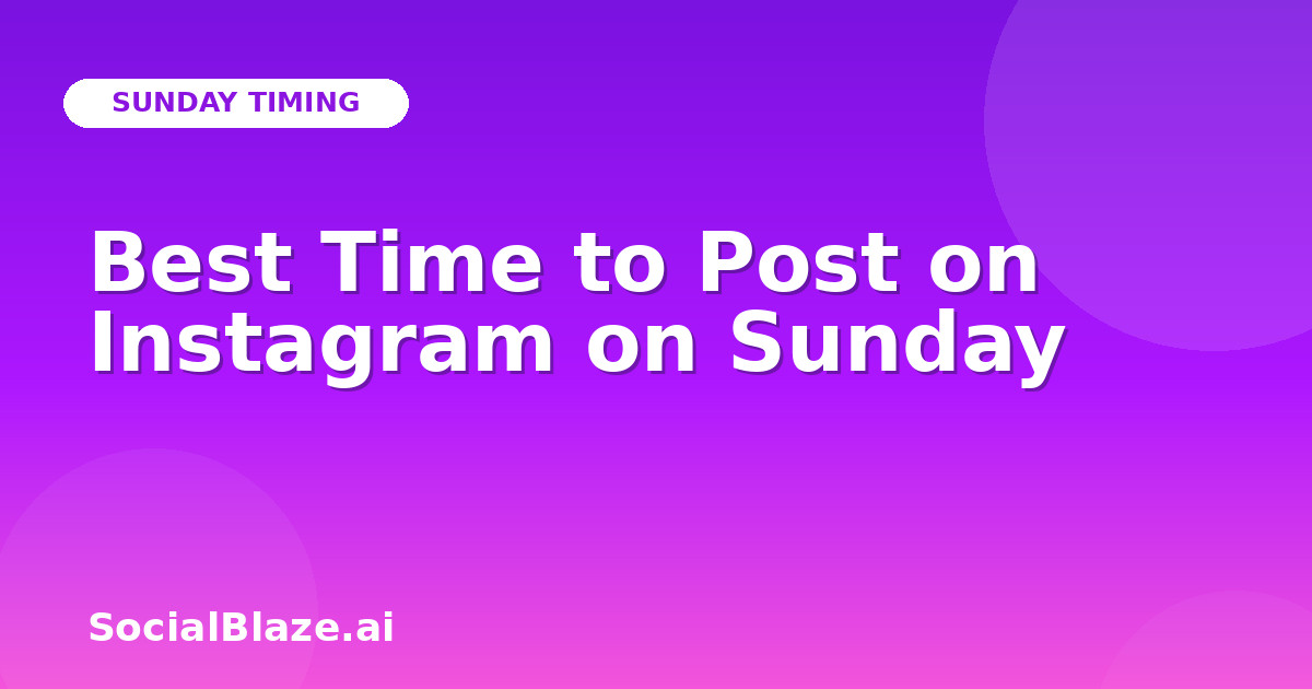 Best Time to Post on Instagram on Sunday