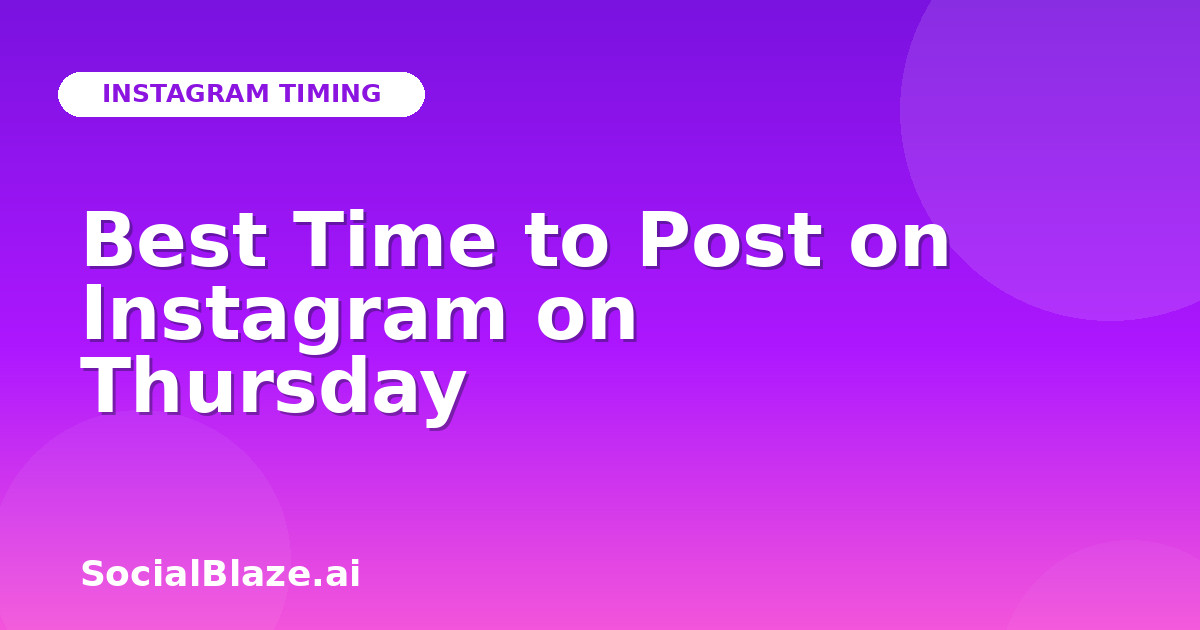 Best Time to Post on Instagram on Thursday