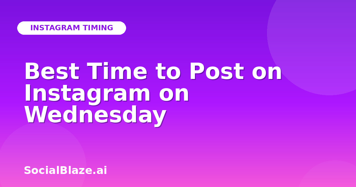 Best Time to Post on Instagram on Wednesday