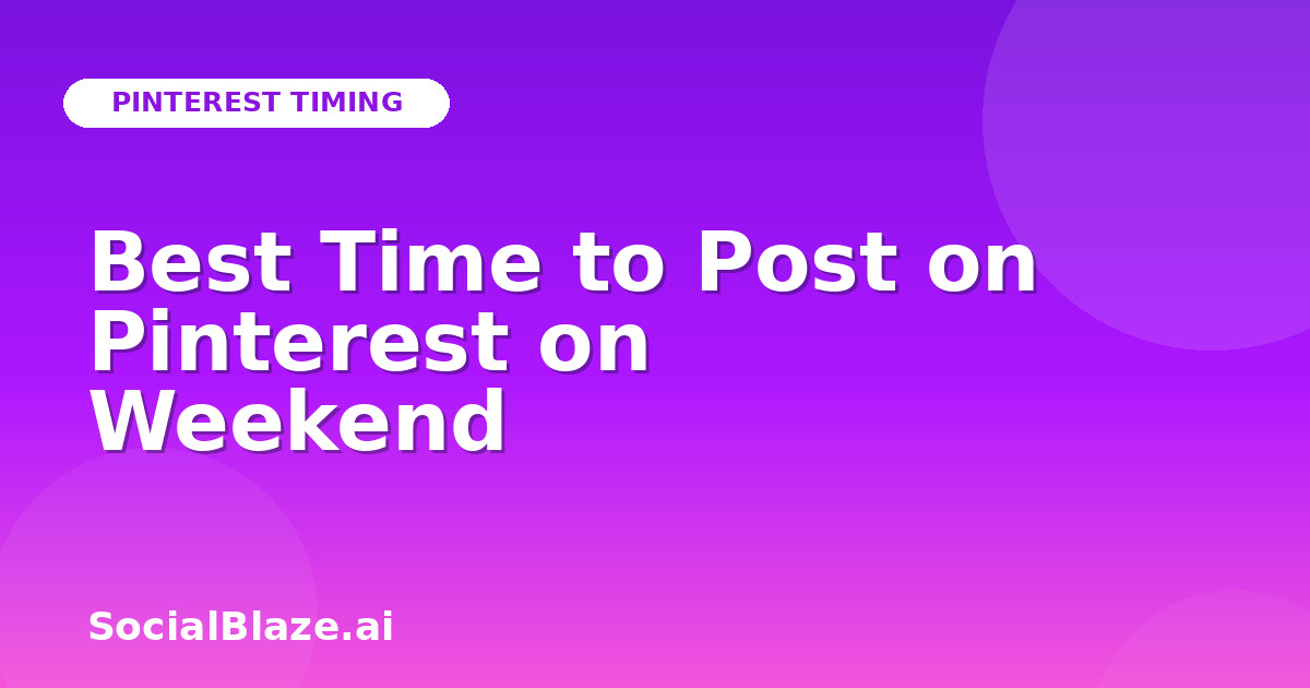 Best Time to Post on Pinterest on Weekend