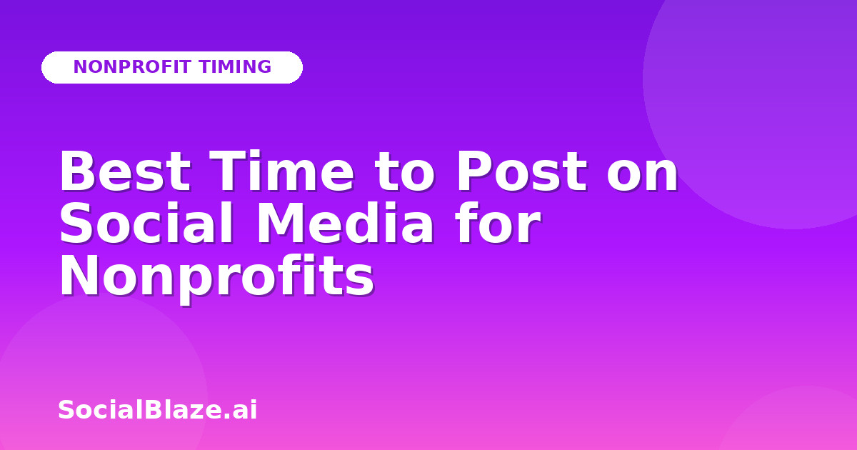 Best Time to Post on Social Media for Nonprofits