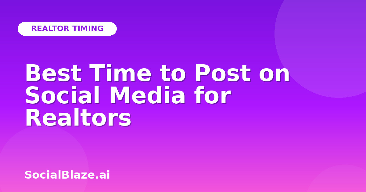 Best Time to Post on Social Media for Realtors
