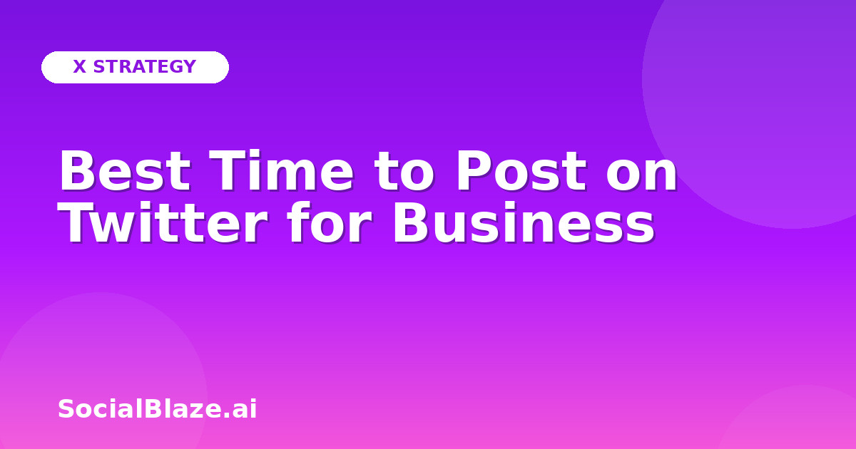 Best Time to Post on Twitter for Business