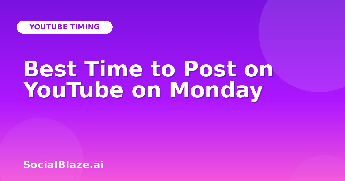 Best Time to Post on YouTube on Monday