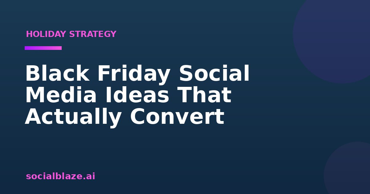 Black Friday Social Media Ideas That Actually Convert