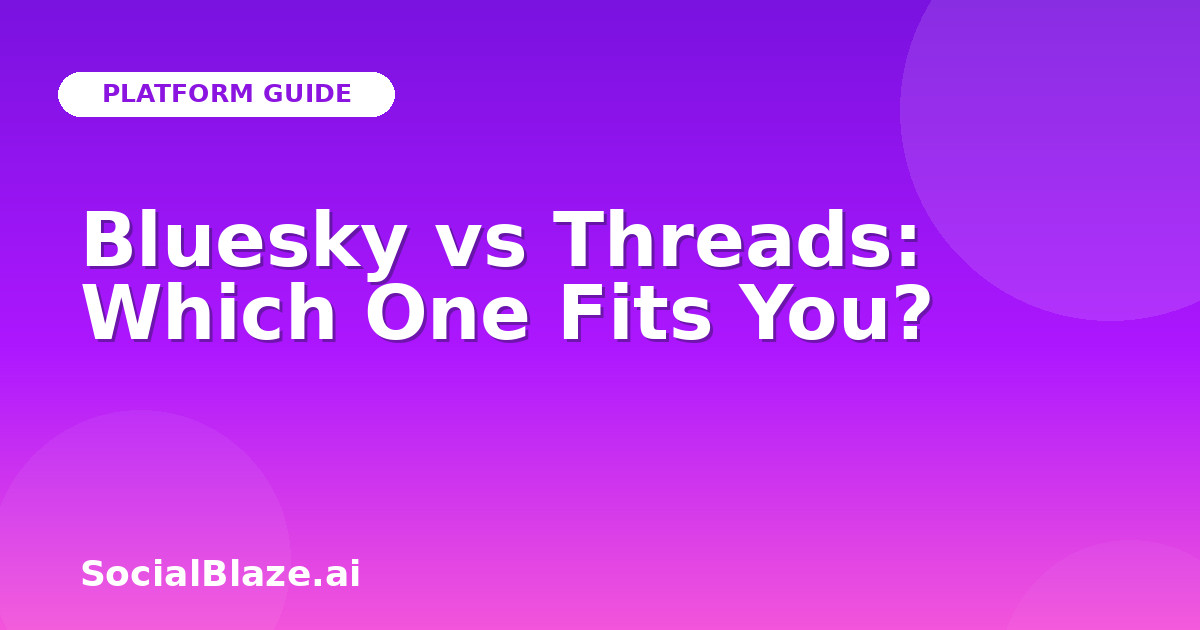 Bluesky vs Threads: Which One Fits You?