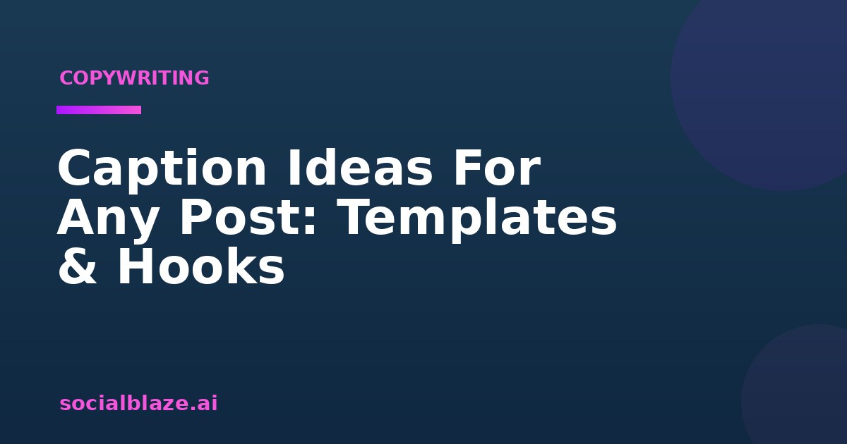 Caption Ideas For Any Post: Templates & Hooks