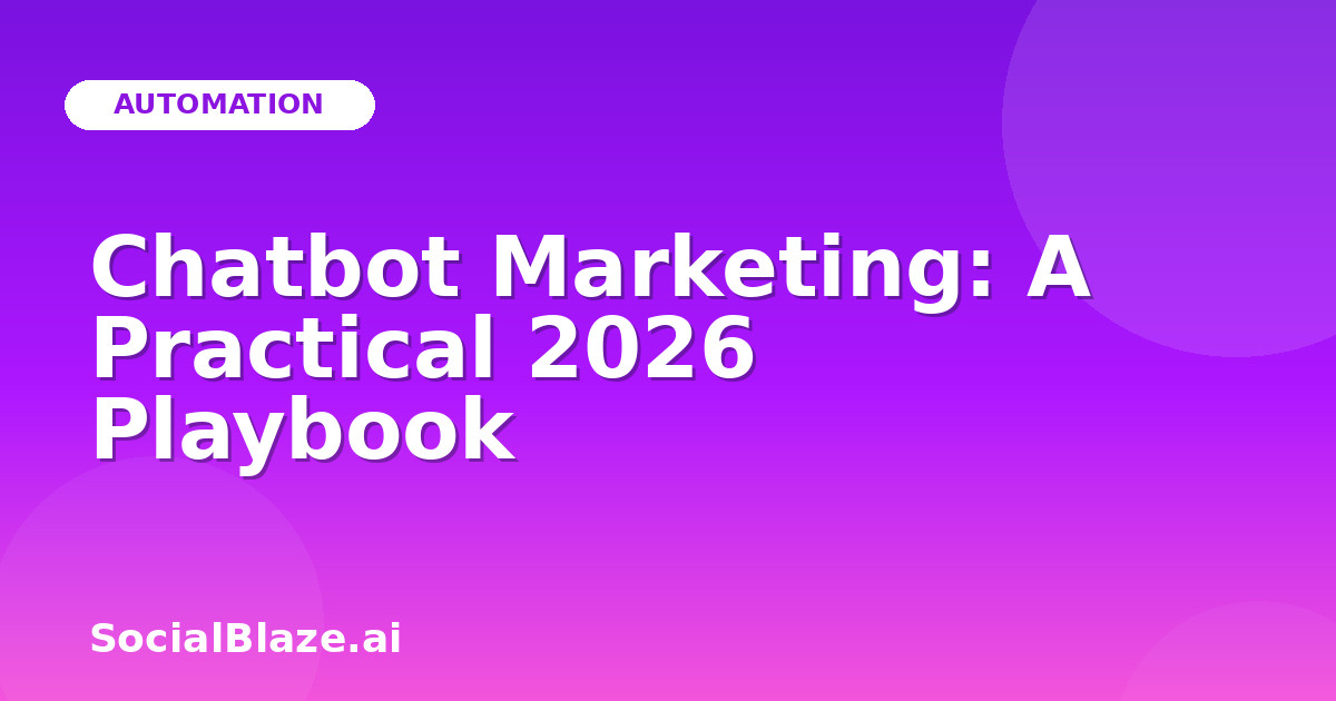 Chatbot Marketing: A Practical 2026 Playbook