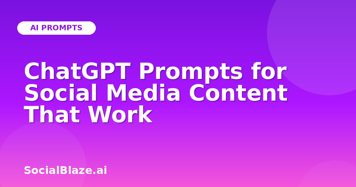 ChatGPT Prompts for Social Media Content That Work