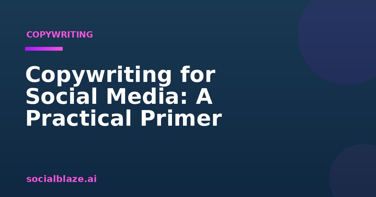Copywriting for Social Media: A Practical Primer