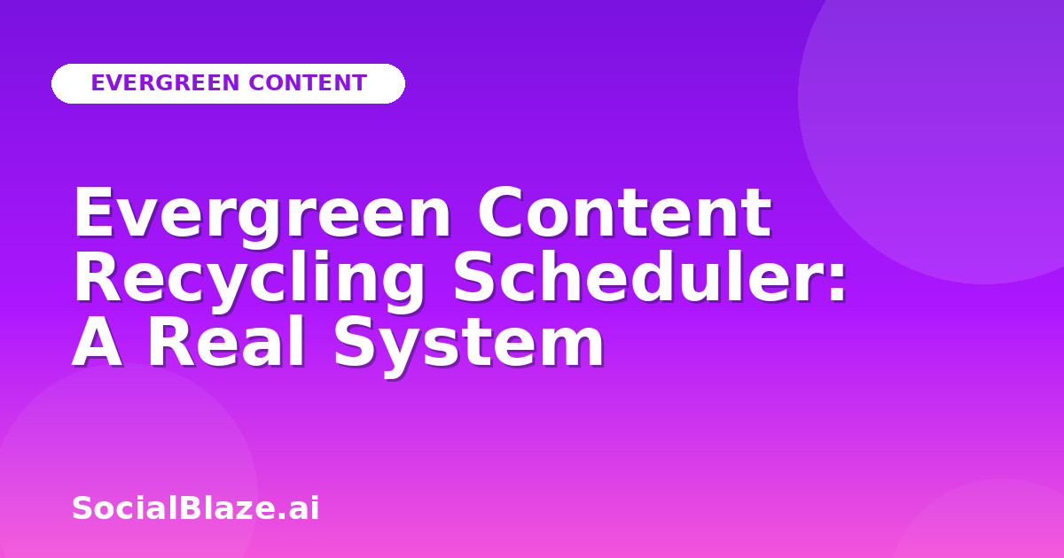 Evergreen Content Recycling Scheduler: A Real System