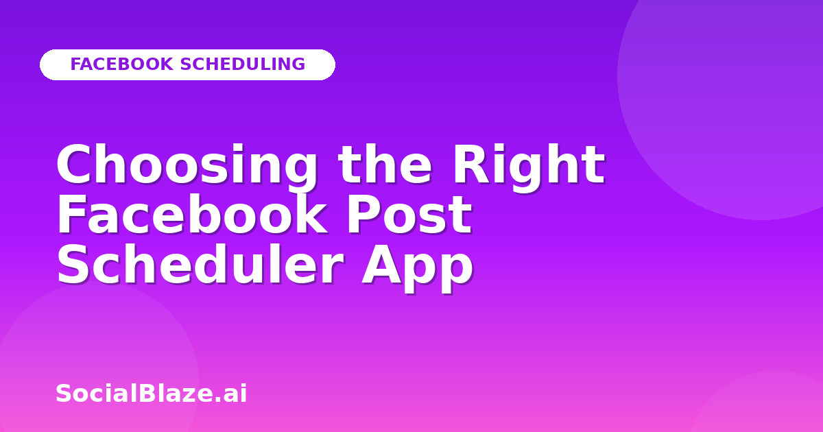 Choosing the Right Facebook Post Scheduler App