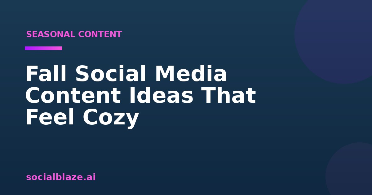 Fall Social Media Content Ideas That Feel Cozy