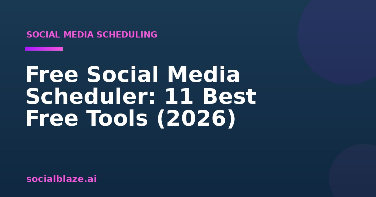 Free Social Media Scheduler: 11 Best Free Tools (2026)