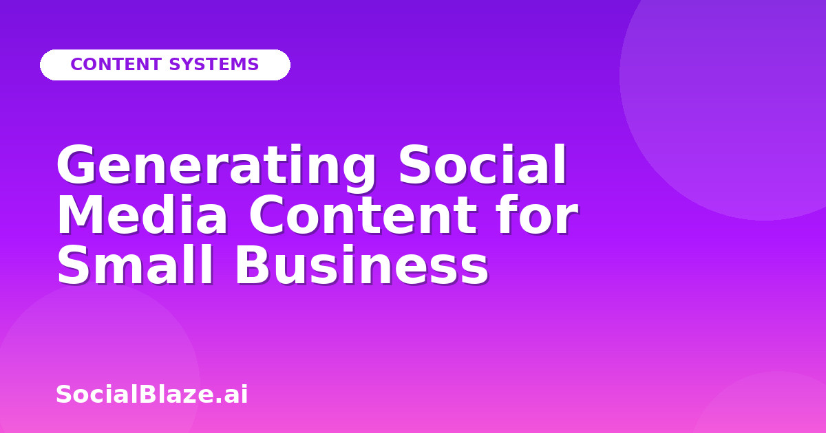 Generating Social Media Content for Small Business